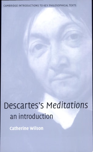 Catherine Wilson Descartes's Meditations An Introduction 2003
