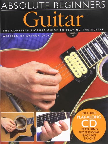 Arthur Dick Guitar The Complete Picture Guide To Playing (absolute Beginners).