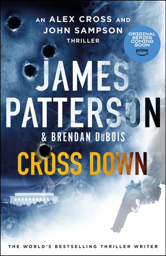 James Patterson Cross Down An Alex And John Sampson Thriller 2023