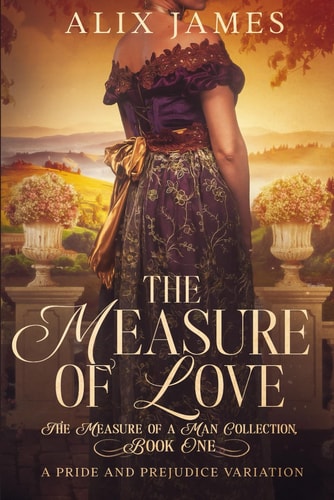 Alix James The Measure Of Love A Pride Prejudice Variation 2024