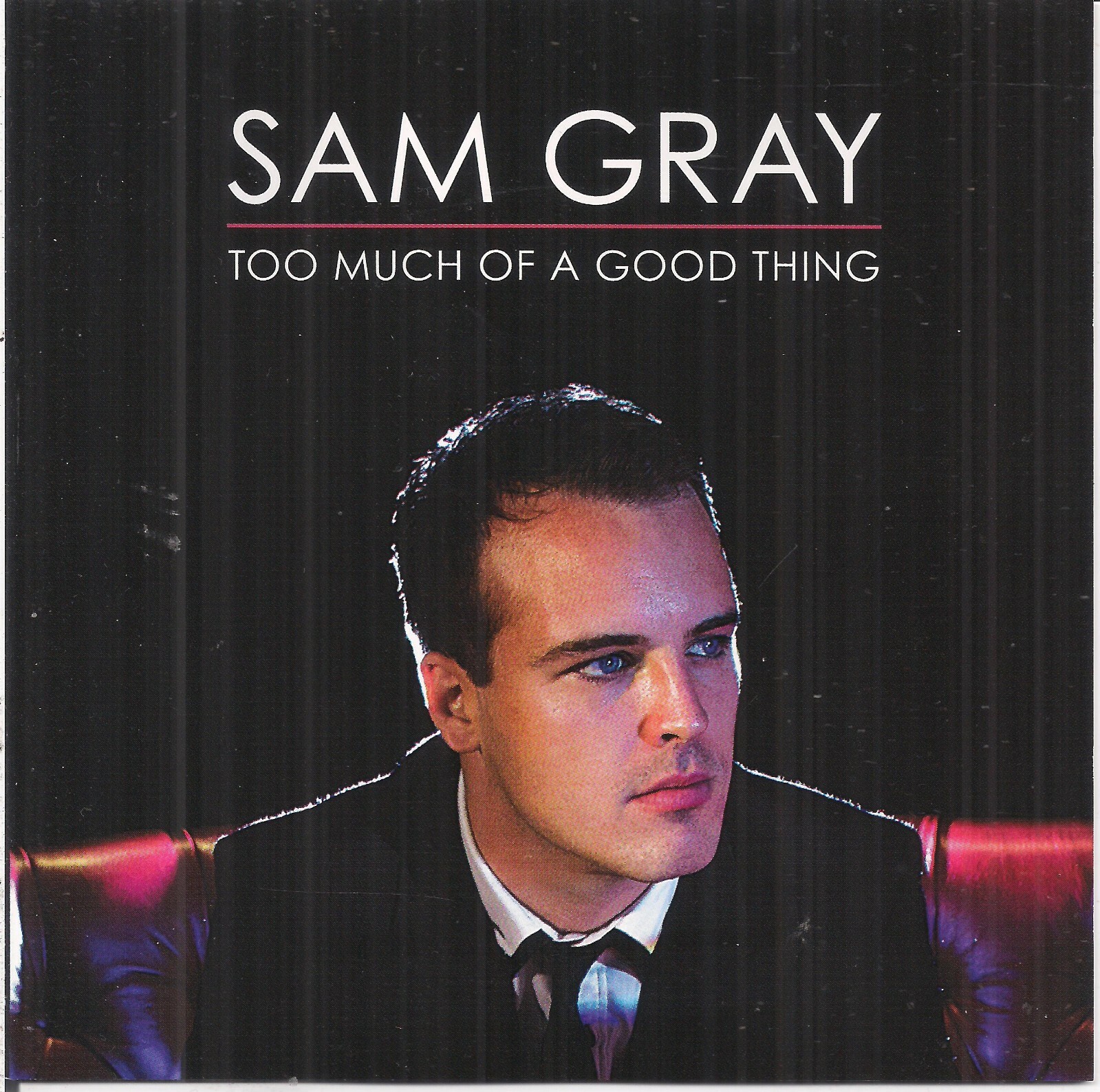 Sam Gray Too Much Of A Good Thing CD 2013 Transmission Recordings Vocal