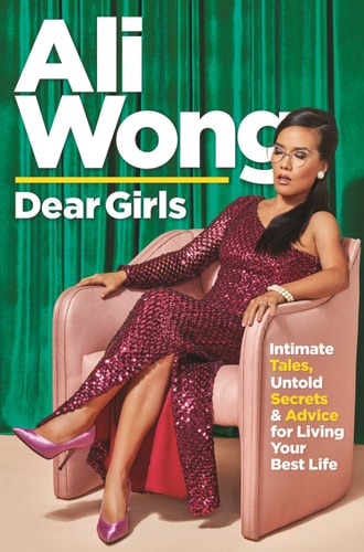 Ali Wong Dear Girls Intimate Tales, Untold Secrets &amp; Advice For Living Your