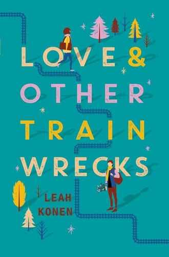 Leah Konen Love And Other Train Wrecks 2018 HarperCollins