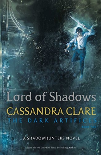 Cassandra Clare Lord Of Shadows 2017 Simon Schuster