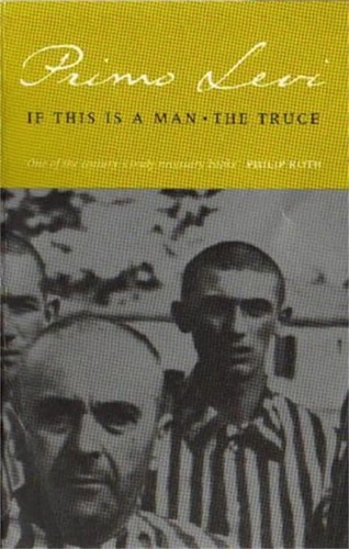 Primo Levi If This Is A Man And The Truce 1987 Abacus