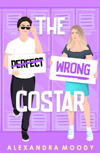 Alexandra Moody The Wrong Costar 2019 Independently Published