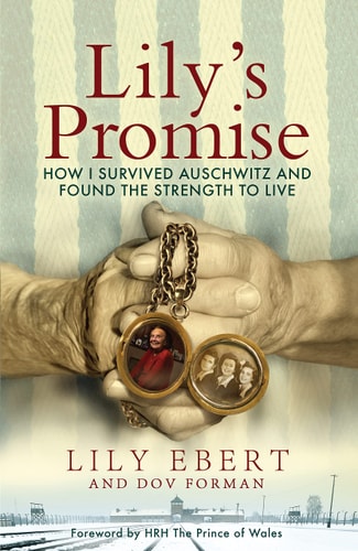 Lily Ebert Lily's Promise How I Survived Auschwitz And Found The Strength To