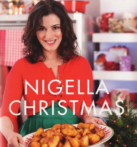 Nigella Lawson Christmas Food, Family, Friends, Festivities 2008 Chatto Windus