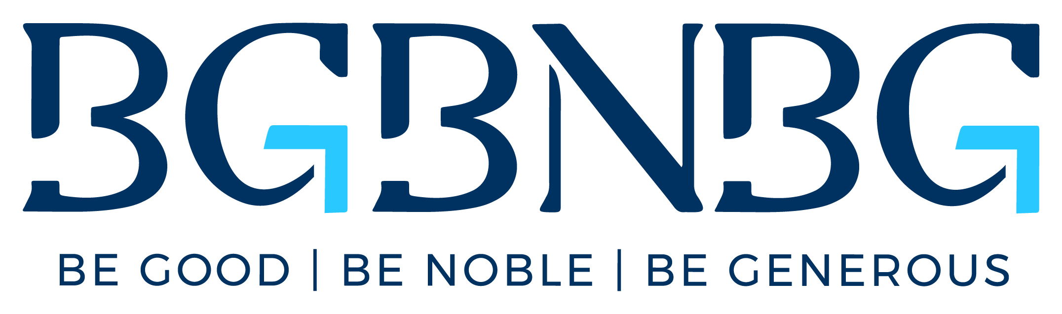 Be Good. Be Noble. Be Generous.