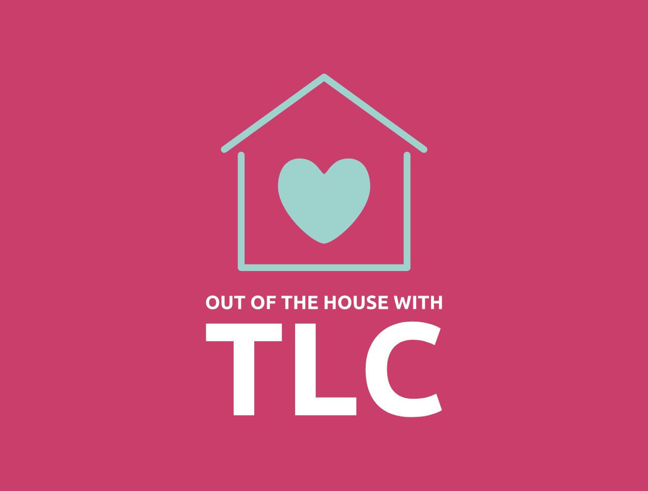 Out of the House with TLC