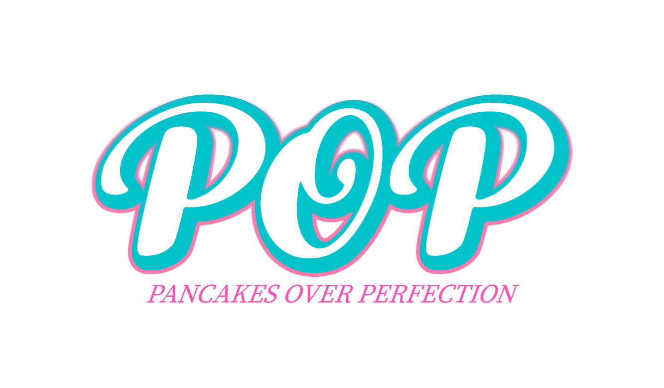 Pancakes Over Perfection