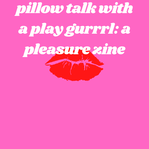 pillow talk with a play gurrrl