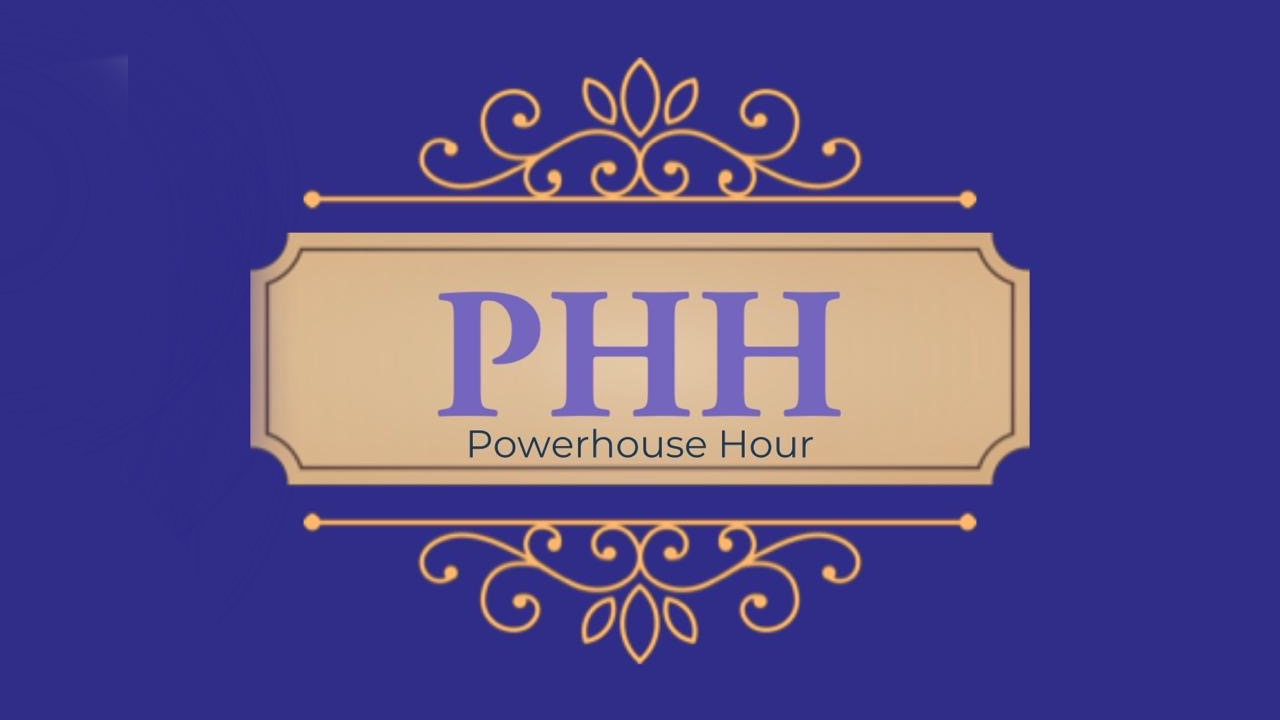 PowerHouse Hour