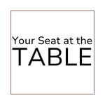 Your Seat at the Table