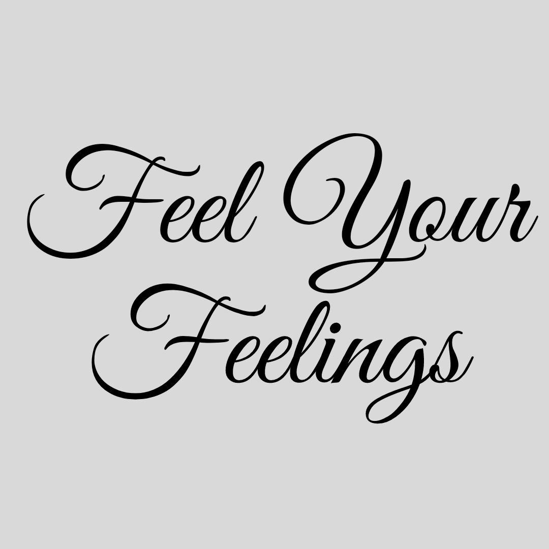 Feel Your Feelings!