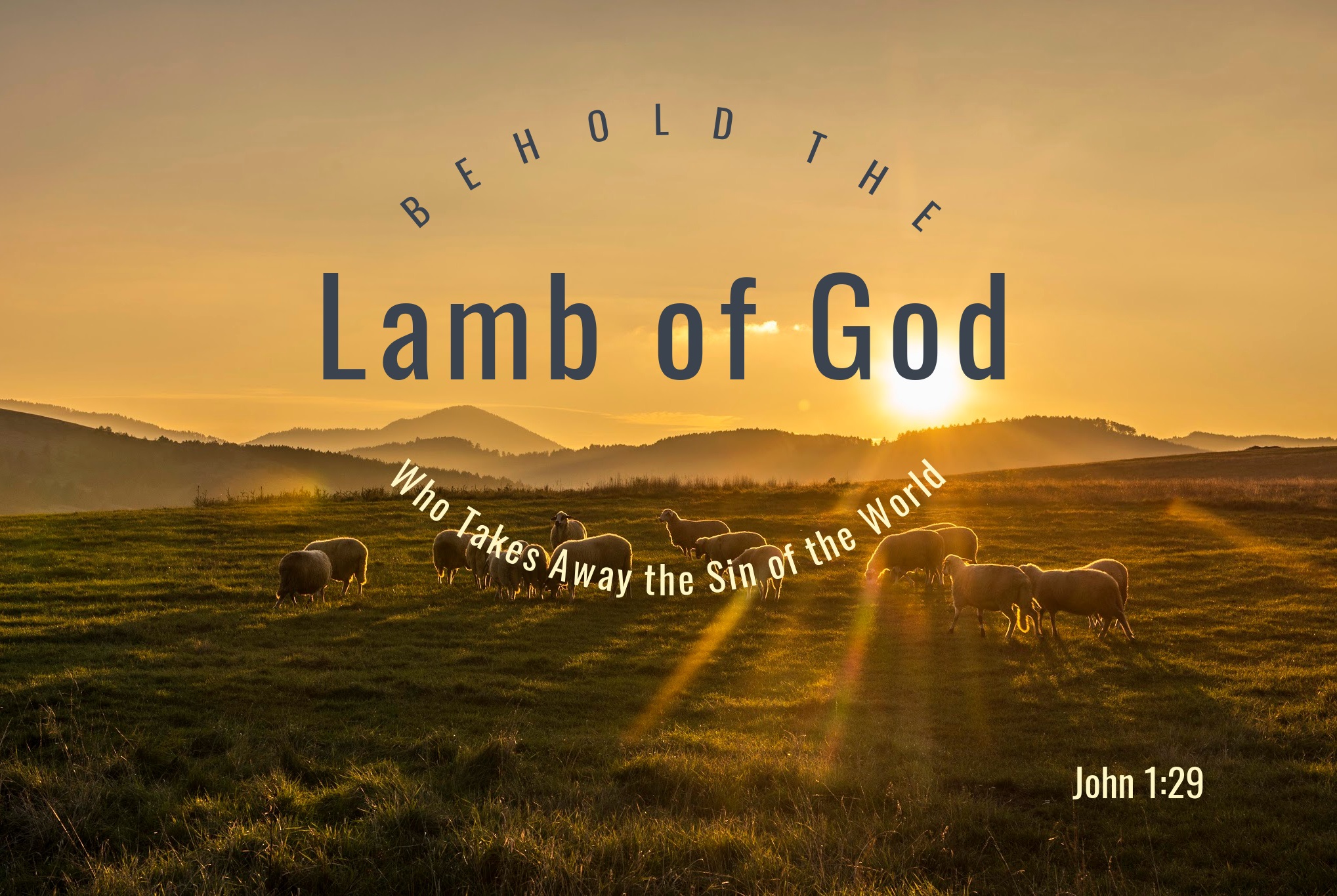 behold the lamb of god who takes away the sins of the world