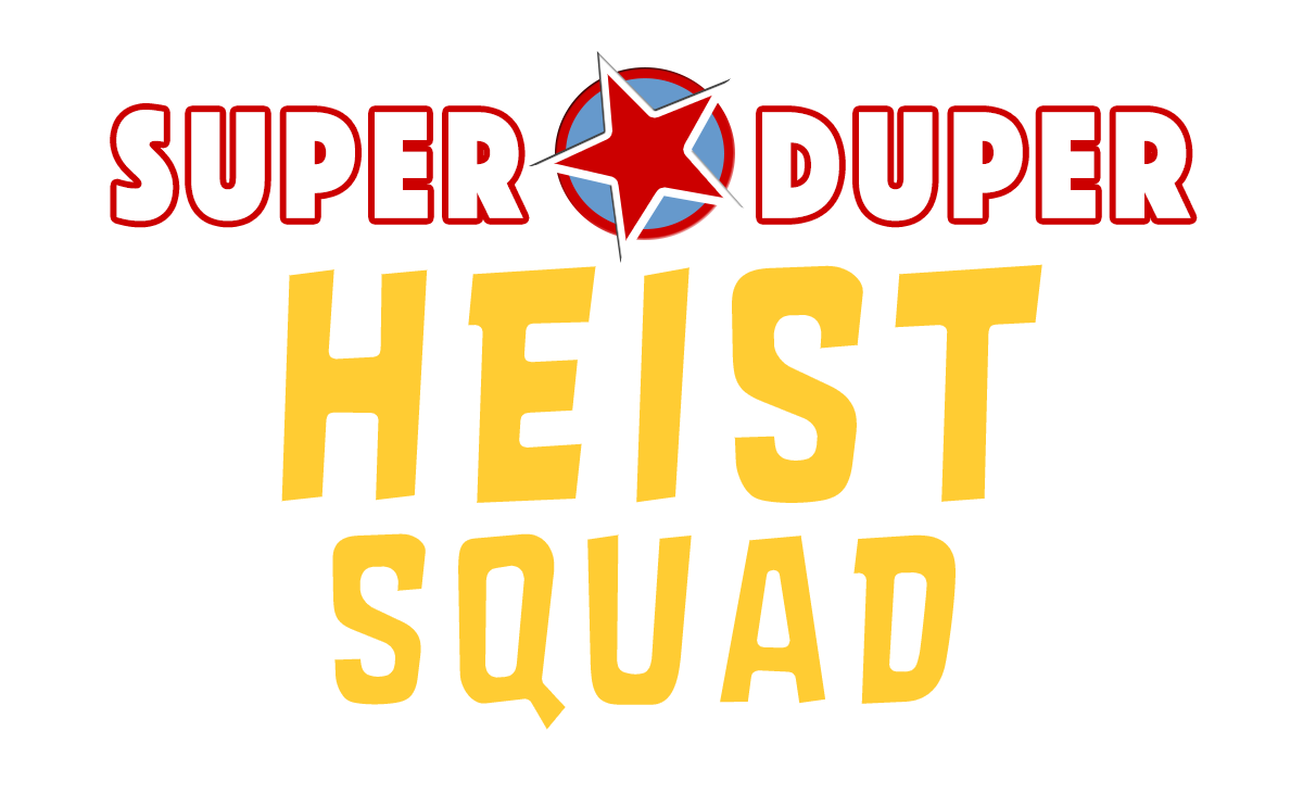 Super Duper Heist Squad