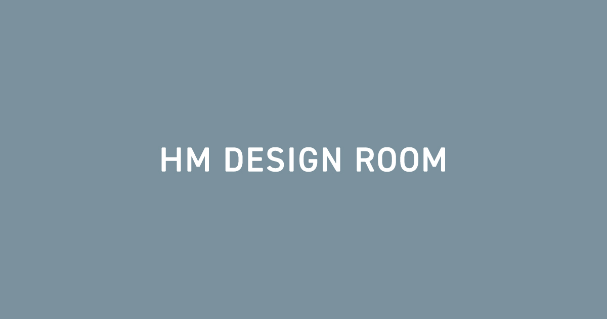 HM DESIGN ROOM