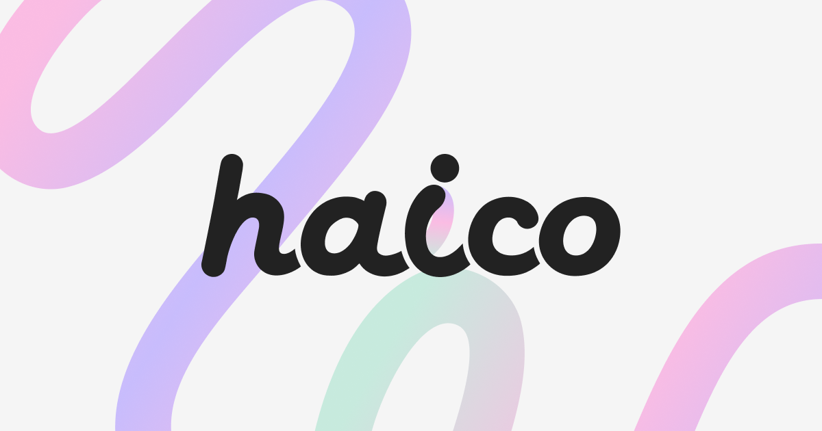 haico | 配信者のためのコンシェルジュサービス