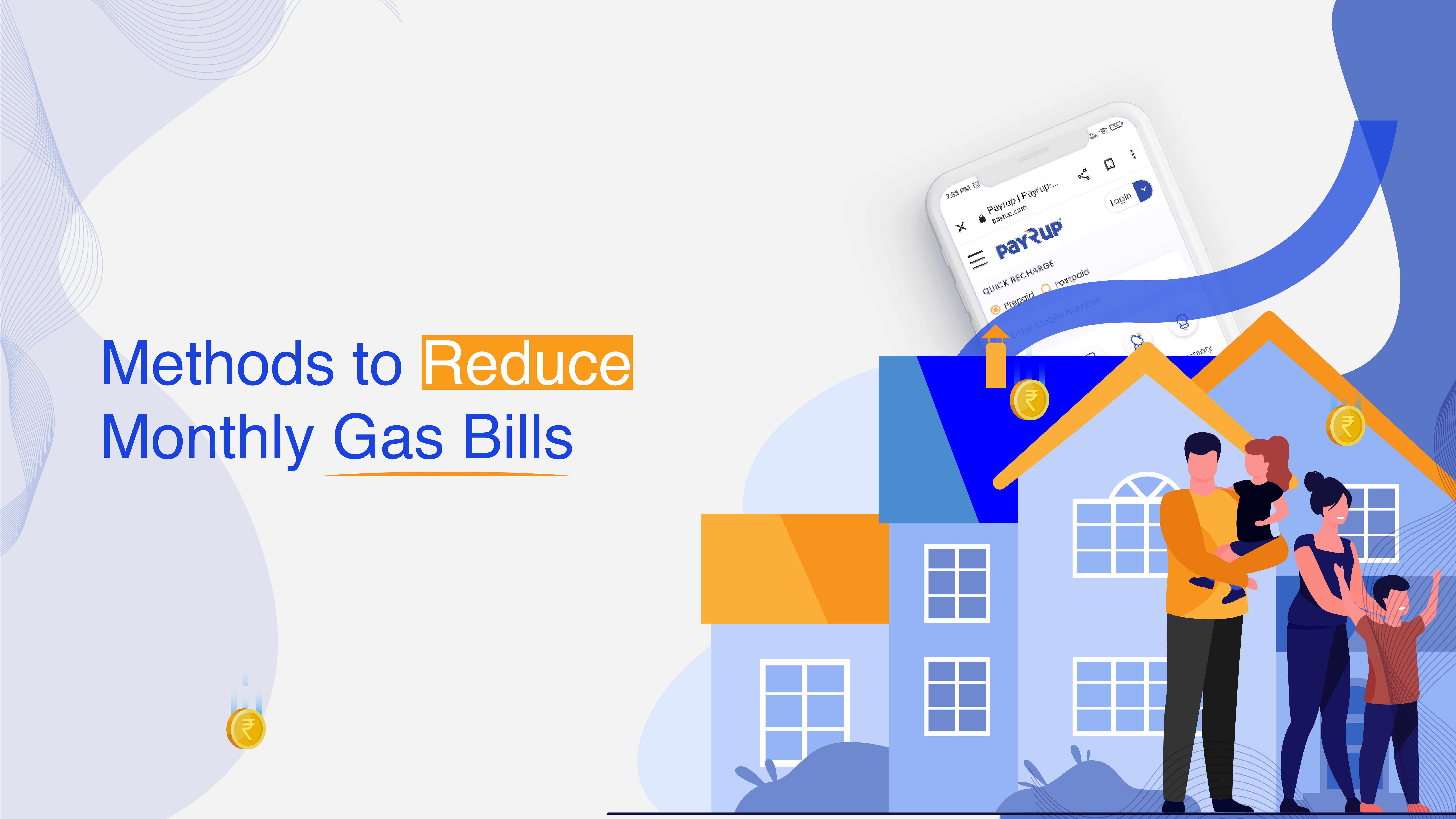 Methods to reduce your monthly gas bills