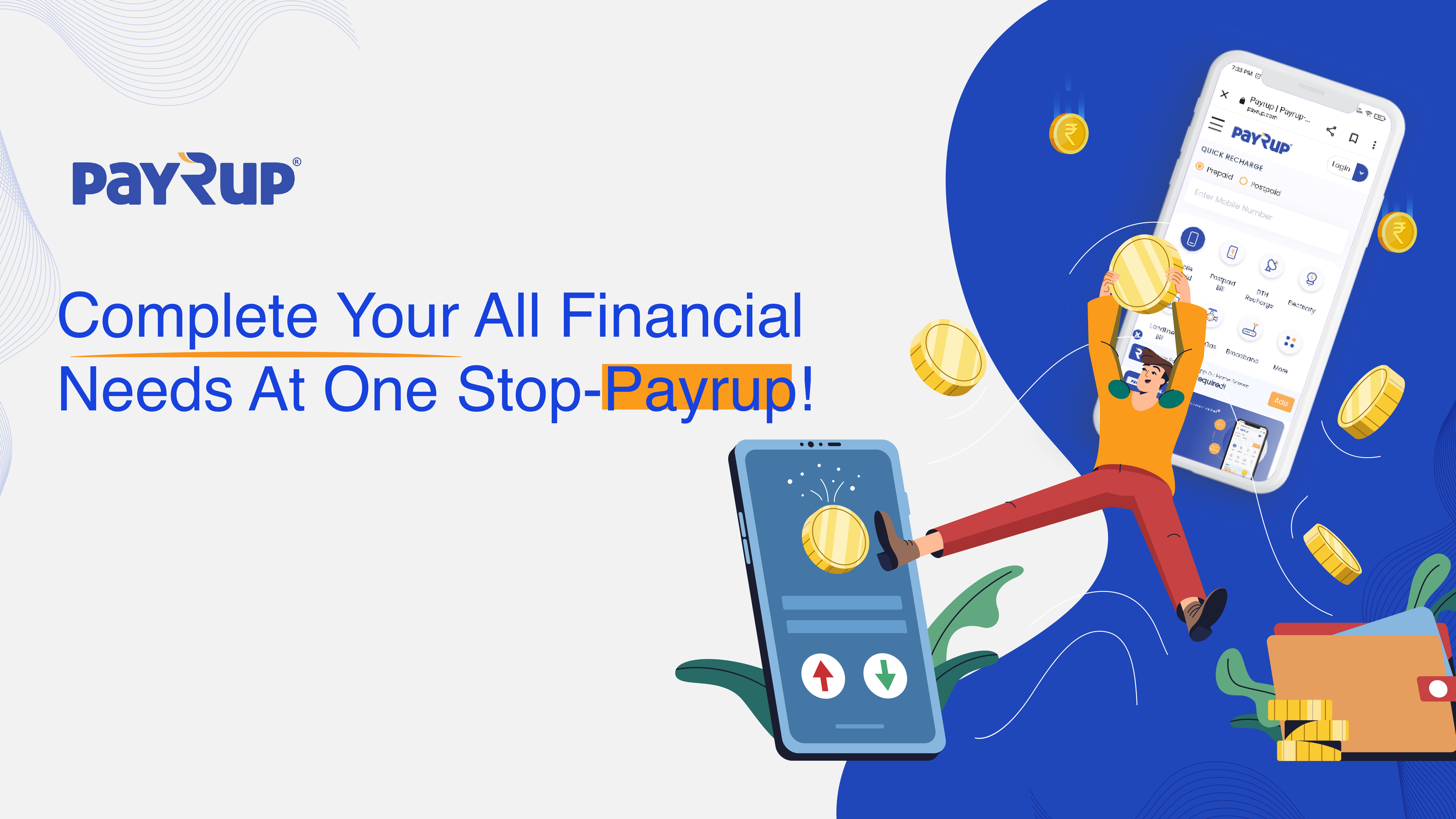 Complete your all financial needs at one stop-Payrup