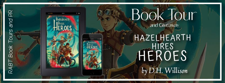 Virtual Book Tour: Hazelhearth Hires Heroes by D.H. Willison #blogtour #interview #fantasy #humor #adventure #giveaway #rabtbooktours @RABTBookTours @dhwillison