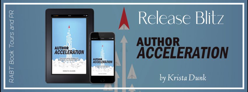 Release Blitz: Author Acceleration by Krista Dunk #promo #releaseday #authors #nonfiction #writing #rabtbooktours @RABTBookTours