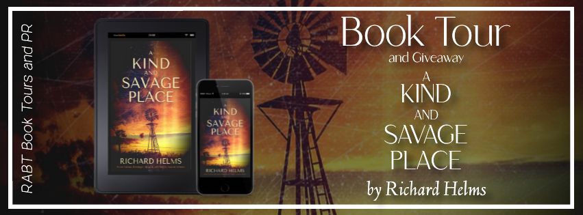 Virtual Book Tour: A Kind and Savage Place by Richard Helms #blogtour #giveaway #interview #historical #mystery #rabtbooktours @rickhelmsauthor @RABTBookTours