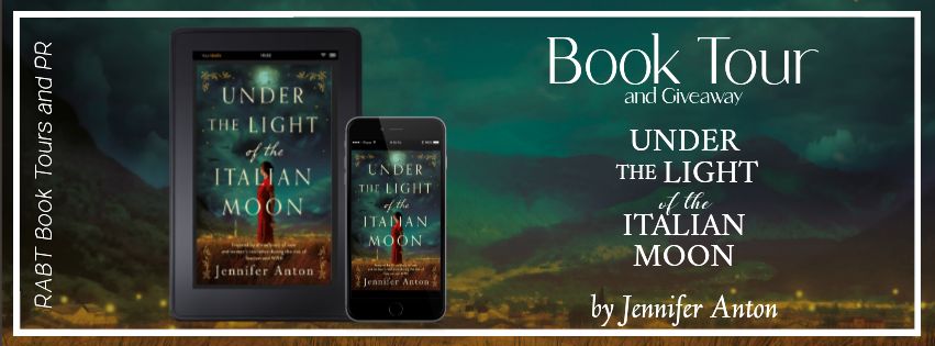 Virtual Book Tour: Under the Light of the Italian Moon by Jennifer Anton #blogtour #interview #giveaway #womensfiction #historicalfiction #rabtbooktours @RABTBookTours