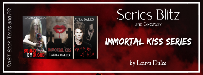 Series Blitz: The Immortal Kiss Series by Laura Daleo #promo #series #giveaway #urbanfantasy #darkfantasy #fantasyromance #rabtbooktours @AutLauraDaleo @RABTBookTours