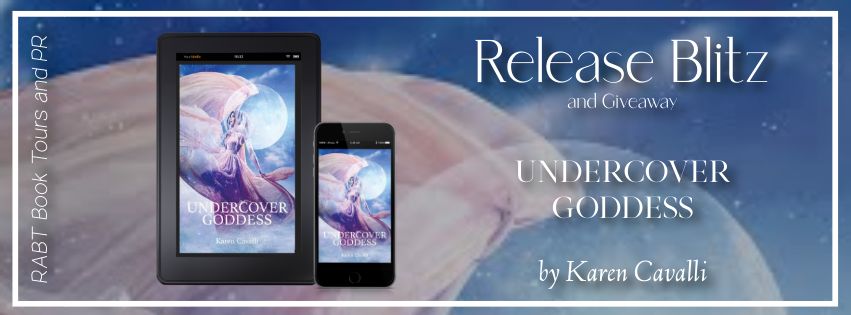 Release Blitz: Undercover Goddess by Karen Cavalli #promo #releaseday #giveaway #fantasy #rabtbooktours @RABTBookTours