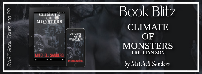 Book Blitz: Climate of Monsters: Friulian Son by Mitchell Sanders #promo #suspense #darkfantasy #horror #thriller #rabtbooktours @BookBuzznet @RABTBookTours @MSanders_author