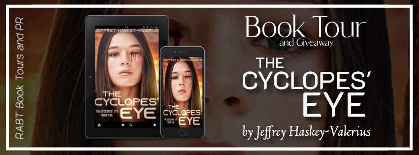 Virtual Book Tour: The Cyclopes' Eye by Jeffrey Haskey-Valerius #blogtour #interview #giveaway #yascifi #yadystopian #youngadult #rabtbooktours @jeffreyhvwrites @RABTBookTours 