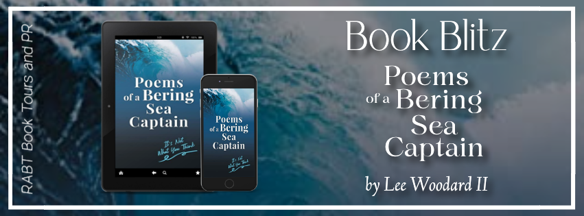 Book Blitz: Poems of a Bering Sea Captain, Vol I by Lee Woodard II #promo #poetry #poems #rabtbooktours #LeeWoodardII @RABTBookTours