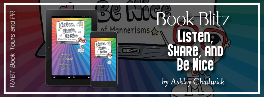 Book Blitz: Listen, Share, and Be Nice by Ashley Chadwick #promo #childrensbook #rabtbooktours @RABTBookTours 