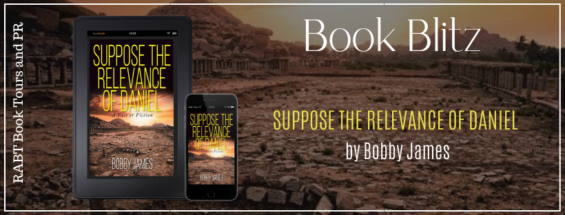 Book Blitz: Suppose the Relevance of Daniel #religion #nonfiction #promo #rabtbooktours