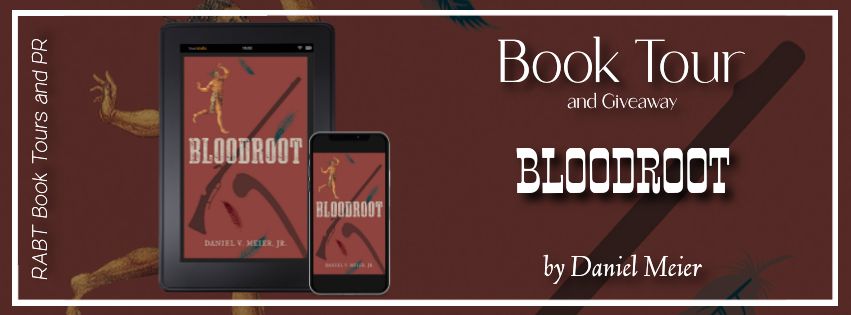 Virtual Book Tour: Bloodroot by Daniel Meier #blogtour #giveaway #historicalfiction #interview #rabtbooktours @RABTBookTours @AuthorMeier