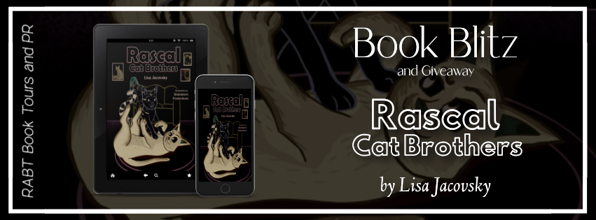 Book Blitz: Rascal Cat Brothers by Lisa Jacovsky #promo #childrensbook #giveaway #rabtbooktours @lisachildbooks @RABTBookTours 