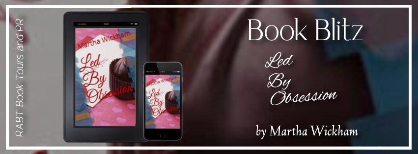 Book Blitz: Led by Obsession by Martha Wickham #promo #womensfiction #crime #rabtbooktours @MarthaWickham @RABTBookTours 