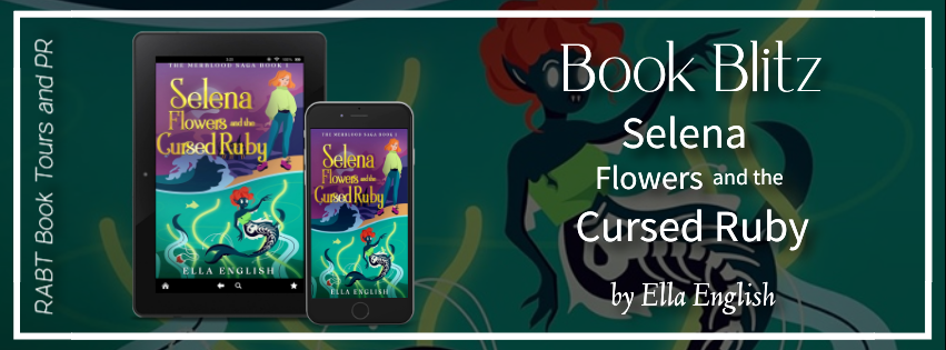 Book Blitz: Selena Flowers and the Cursed Ruby by Ella English #middlegrade #fantasy #rabtbooktours @authorella1 @RABTBookTours