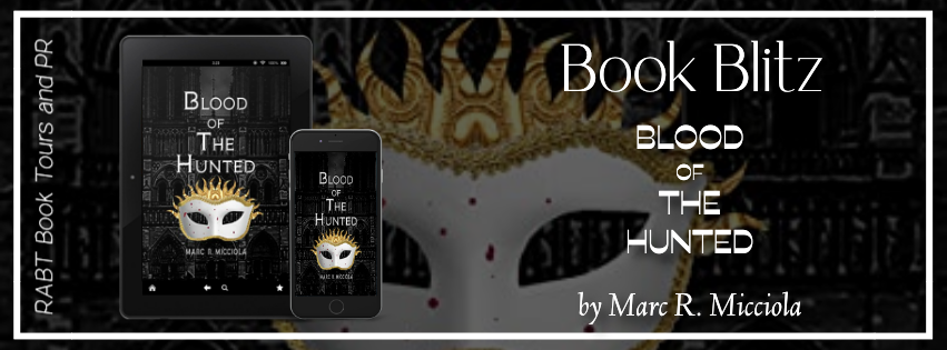 Book Blitz: Blood of the Hunted by Marc R. Micciola #promo #fantasy #excerpt #rabtbooktours @MarcMicciola @RABTBookTours @BookBuzznet