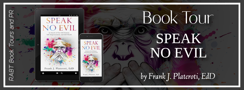 Virtual Book Tour: Speak No Evil by Frank J. Plateroti, EdD #blogtour #nonfiction #rabtbooktours @RABTBookTours @MKWebsiteandSEO