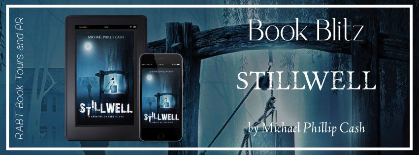 Book Blitz: Stillwell by Michael Phillip Cash #promo #paranormal #suspense #rabtbooktours #bookbuzz @michaelpcash @RABTBookTours @BookBuzznet