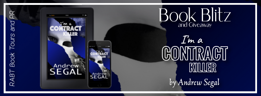 Book Blitz: I'm a Contract Killer by Andrew Segal #promo #giveaway #thriller #noir #rabtbooktours @RABTBookTours @HappyLDNpress