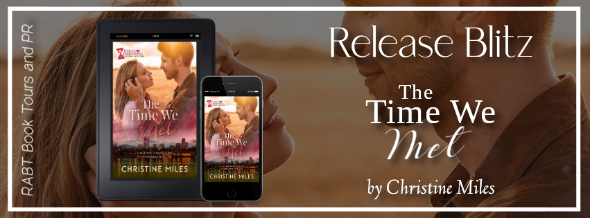 Release Blitz: The Time We Met by Christine Miles #promo #romance #releaseday #contemporaryromance #rabtbooktours @RABTBookTours @BookBuzznet