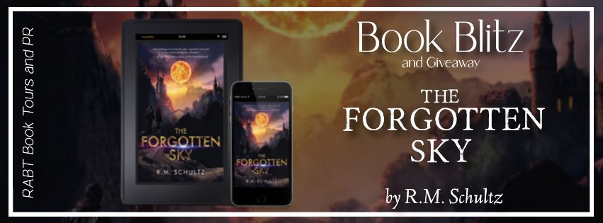 Book Blitz: The Forgotten Sky by R.M. Schultz #promo #scifi #fatnasy #kindleunlimited #giveaway #rabtbooktours @RABTBookTours @BookBuzznet 