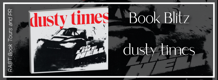 Book Blitz: Dusty Times #promo #RABTBookTours #DustyTimes #DustyTimesMagazine #Racing @MKWebsiteandSEO @RABTBookTours