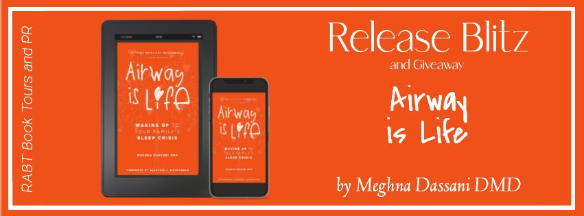 Release Blitz: Airway is Life by Meghna Dassani DMD #promo #nonfiction #releaseday #giveaway #rabtbooktours @AuthorParul @RABTBookTours