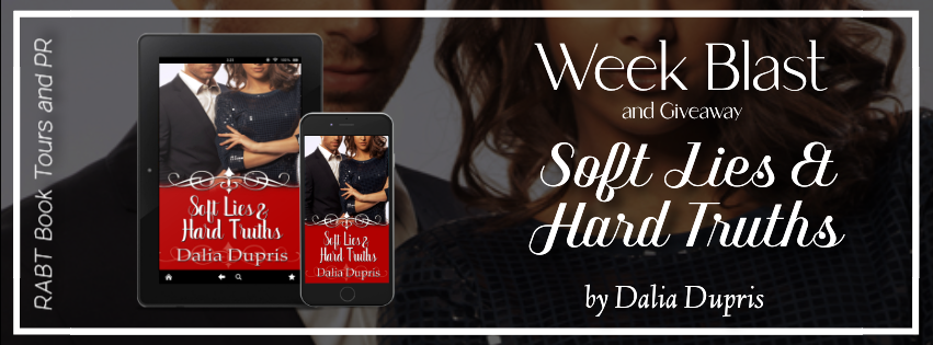 New Release: Soft Lies & Hard Truths by Dalia Dupris #romance #newbooks #giveaway #rabtbooktours @dalia_dupris @RABTBookTours 