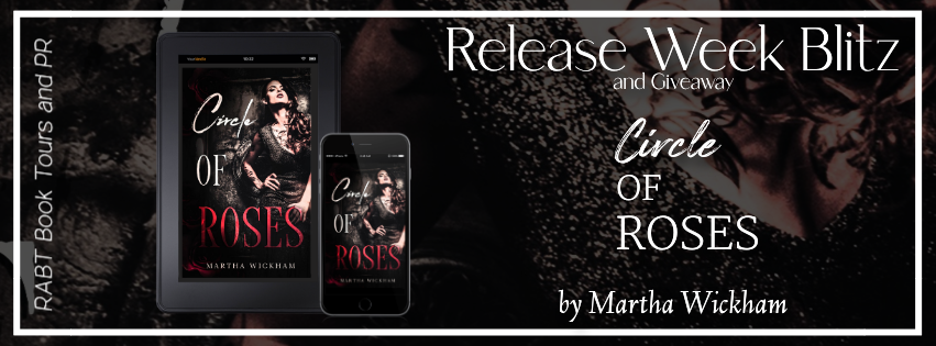 Release Week: Circle of Roses by Martha Wickham #promo #horror #excerpt #giveaway #rabtbooktours @RABTBookTours @MarthaWickham